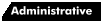 Administrative